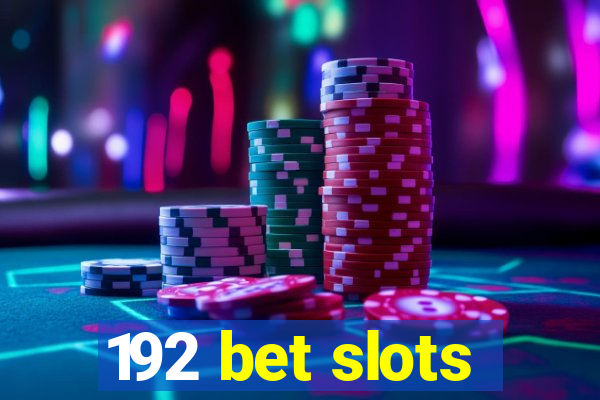 192 bet slots